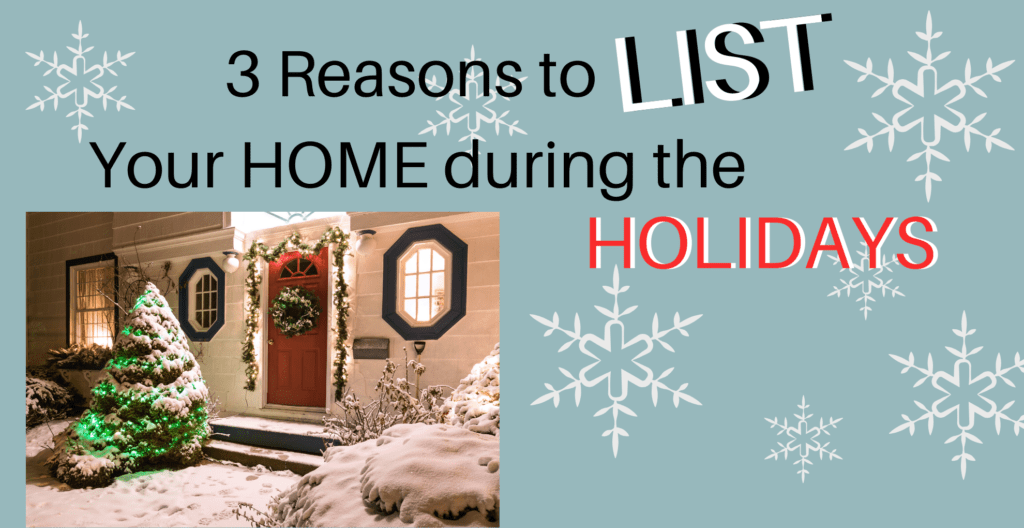 3 Reasons to List Homes During Holiday